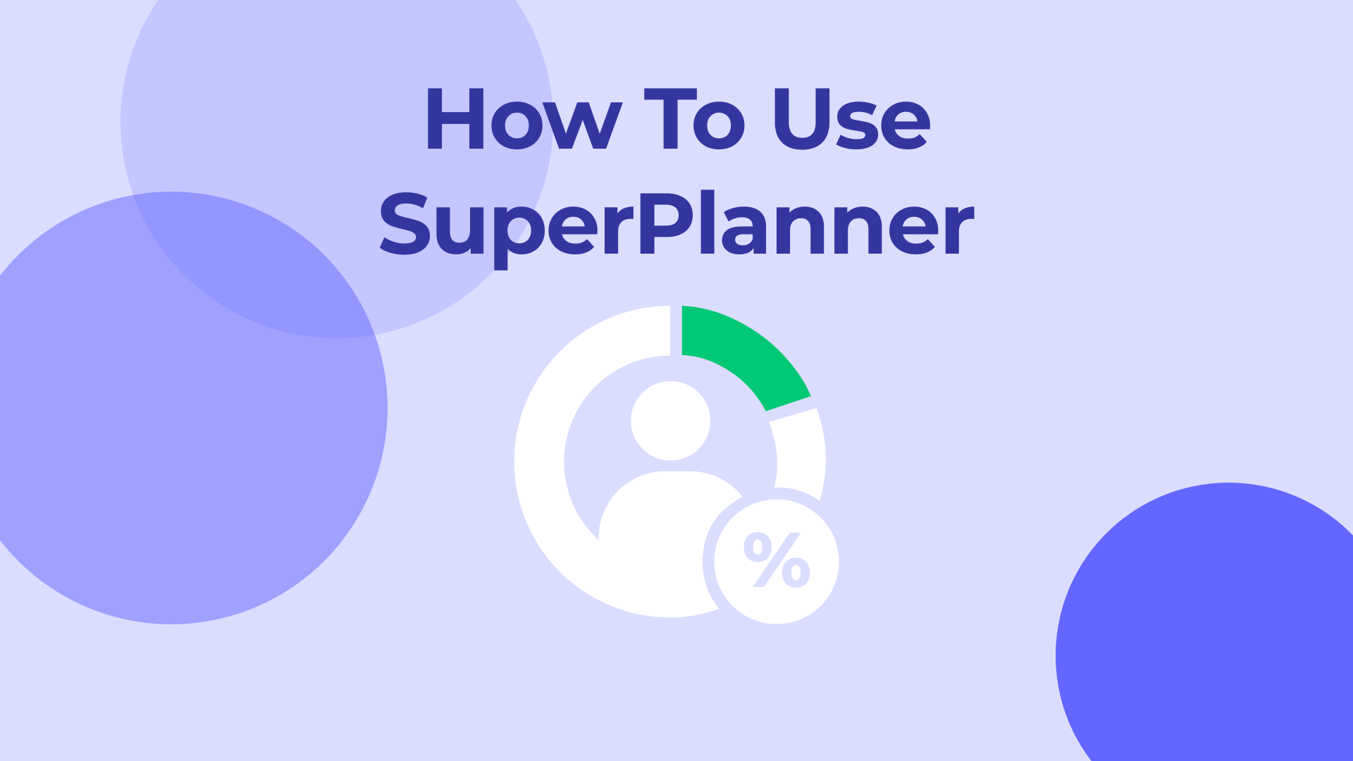 How to Use SuperPlanner
